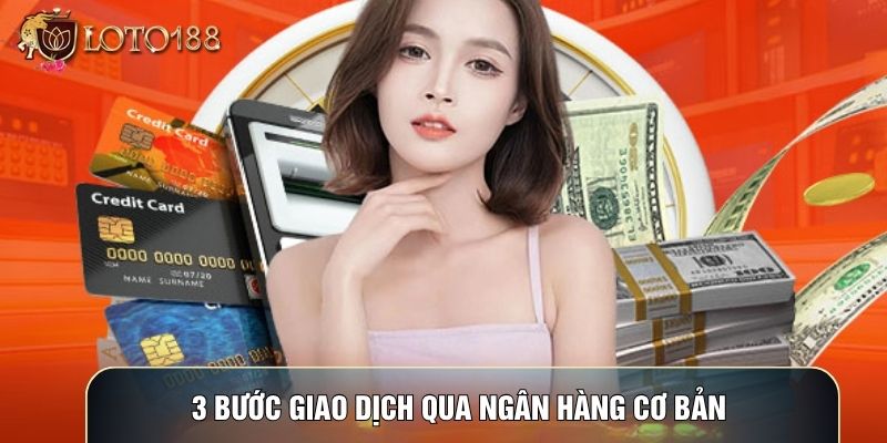 3 bước giao dịch qua ngân hàng cơ bản 3 bước giao dịch qua ngân hàng cơ bản